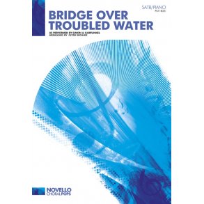 Simon & Garfunkel: Bridge Over Troubled Water (SATB/Piano)