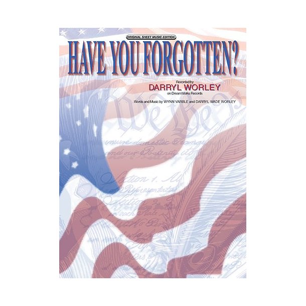 Darryl Worley: Have You Forgotten?