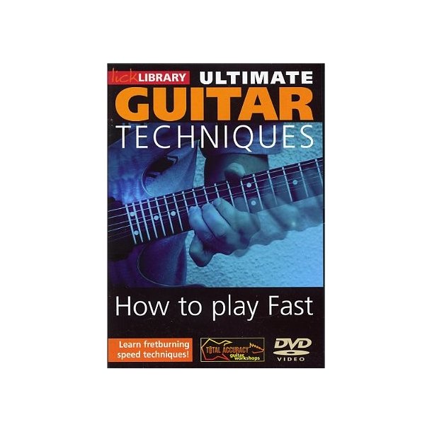Lick Library: Ultimate Guitar Techniques - How To Play Fast