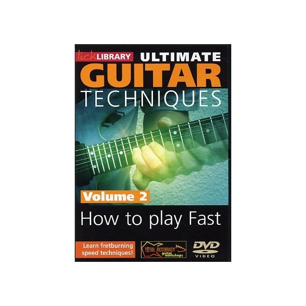 Lick Library: Ultimate Guitar Techniques - How To Play Fast Volume 2