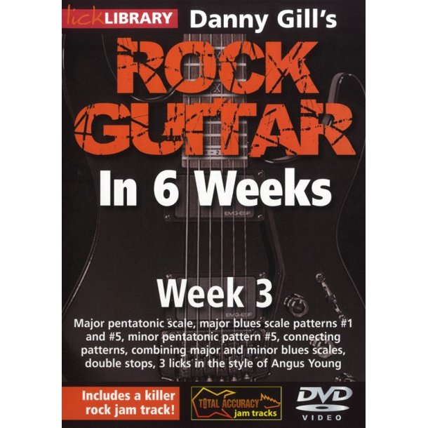 Lick Library: Danny Gill's Rock Guitar In 6 Weeks - Week 3