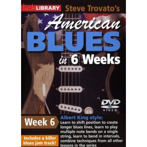 Lick Library: Steve Trovato's American Blues In 6 Weeks - Week 6 (Albert King)