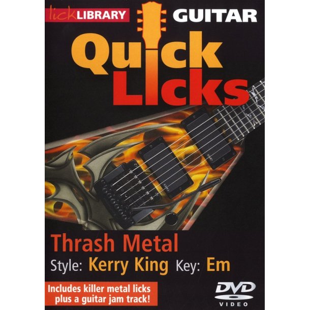 Lick Library: Guitar Quick Licks - Kerry King Thrash Metal