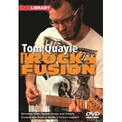 Lick Library: From Rock To Fusion By Tom Quayle
