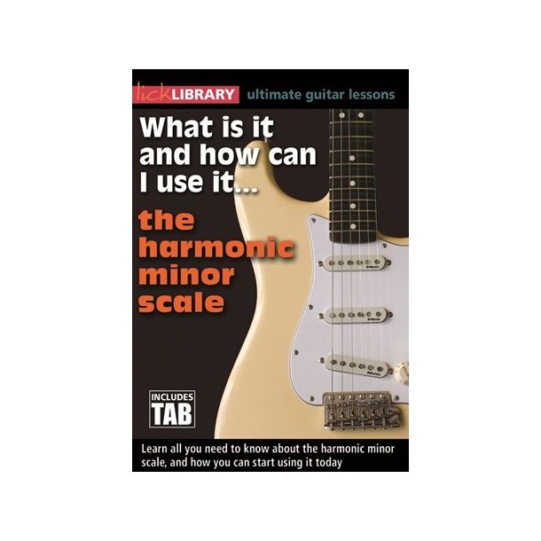 Lick Library: What Is It And How Can I Use It&hellip; The Harmonic Minor Scale