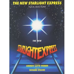 Andrew Lloyd Webber: The New Starlight Express - Vocal Selections