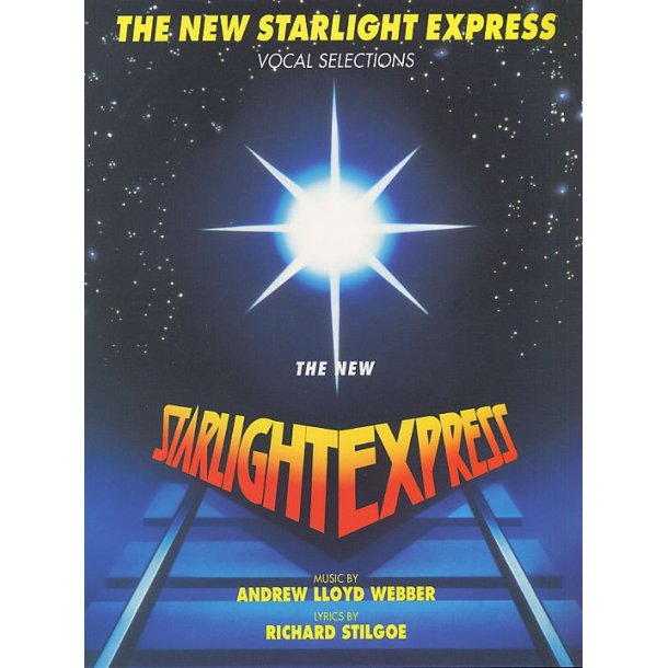 Andrew Lloyd Webber: The New Starlight Express - Vocal Selections