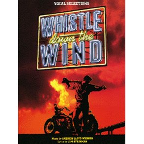 Andrew Lloyd Webber: Whistle Down The Wind - Vocal Selections