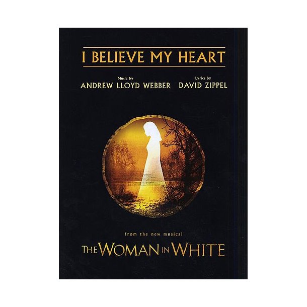 Andrew Lloyd Webber: I Believe My Heart (The Woman In White)