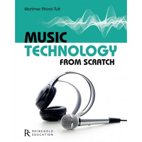 Mortimer Rhind-Tutt: Music Technology From Scratch