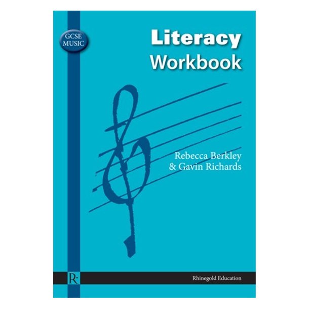 Rebecca Berkley/Gavin Richards: GCSE Music Literacy Workbook