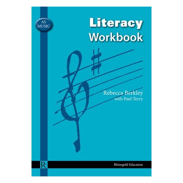 Rebecca Berkley/Paul Terry: AS Music Literacy Workbook