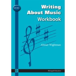 Alistair Wightman: Writing About Music Workbook