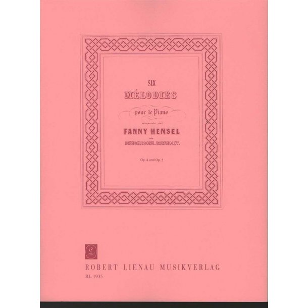 Hensel, F: 6 Melodies Opp 4, 5