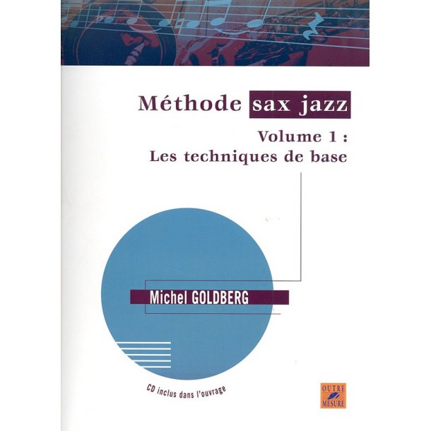 Michel Goldberg: Mthode De Sax Jazz Volume 1 (Nouvelle Edition 2011)