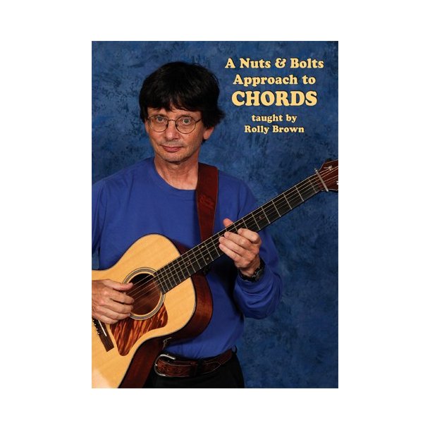 Rolly Brown: A Nuts & Bolts Approach To Chords