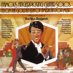 Ton Van Bergeyk: Famous Fingerpicking Guitar Solos From The Golden Era Of American Pop Music