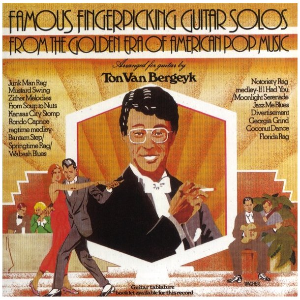 Ton Van Bergeyk: Famous Fingerpicking Guitar Solos From The Golden Era Of American Pop Music