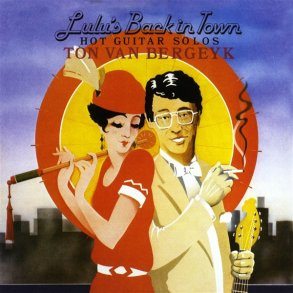 Ton Van Bergeyk: Lulu's Back In Town - Hot Guitar Solos