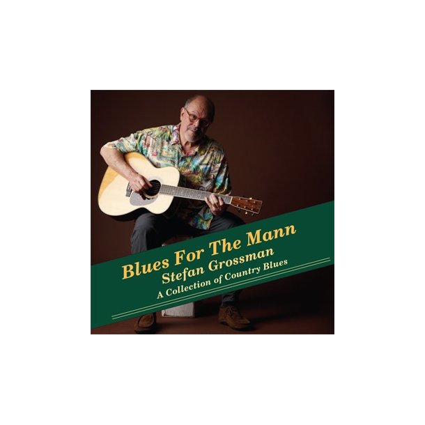 Stefan Grossman: Blues For The Mann - A Collection Of Country Blues