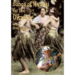 Fred Sokolow: Songs Of Hawaii For The Ukulele