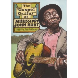 Tom Feldmann: The Gospel Guitar Of Mississippi John Hurt