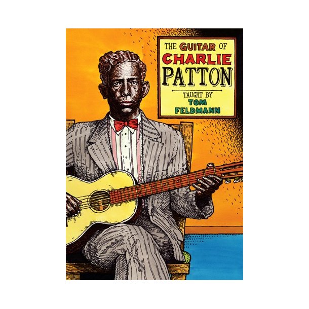 Tom Feldmann: Guitar Of Charlie Patton