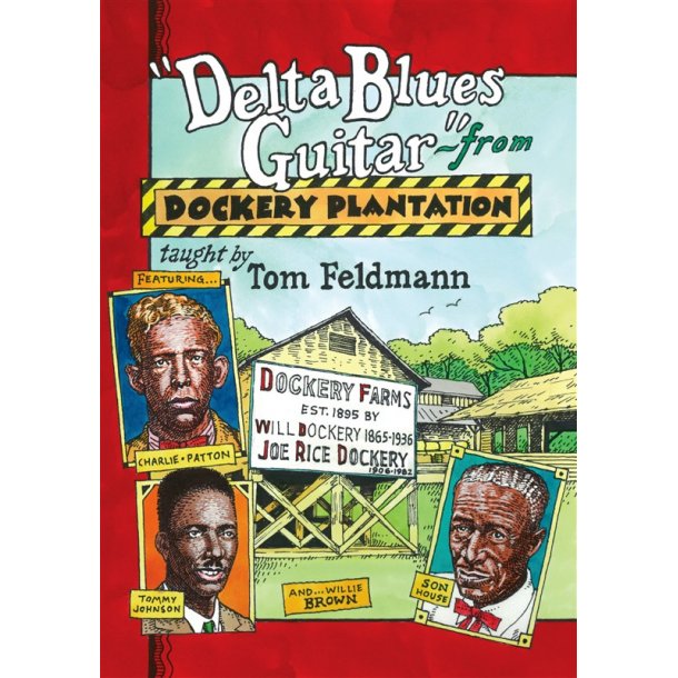 Tom Feldmann: Delta Blues Guitar From Dockery Plantation