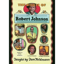 Tom Feldman: The Roots Of Robert Johnson