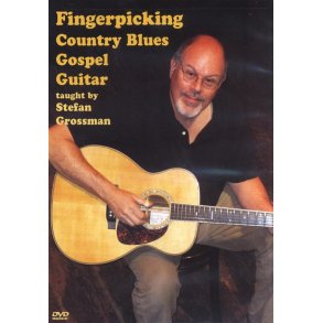Stefan Grossman: Fingerpicking Country Blues Gospel Guitar