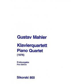 Gustav Mahler: Piano Quartet (First Edition)