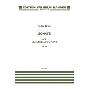 Peder Gram: Sonate For Violoncello Og Piano, Op. 14
