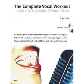 The Complete Vocal Workout: A Step-By-Step Guide To Tough Vocals
