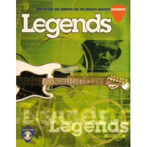 Legends: How To Play And Compose Like The World's Greatest Guitarists