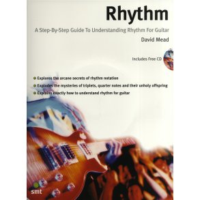 Rhythm: A Step By Step Guide To Understanding Rhythm For Guitar