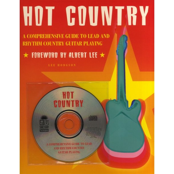 Hot Country: A Comprehensive Guide To Lead And Rhythm Country Guitar Playing
