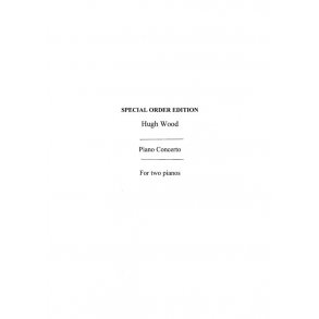 Hugh Wood: Piano Concerto Op. 32 (2 Piano)