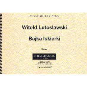 Witold Lutoslawski: Bajka Iskierki (The Tale Of The Little Spark)