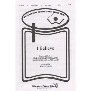 Drake/Graham/Shirl/Stillman: I Believe (SSA/Trio)