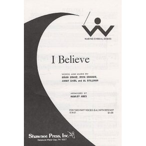 Drake/Graham/Shirl/Stillman: I Believe (SA)