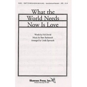 What The World Needs Now Is Love (arr. Spevacek) SAB
