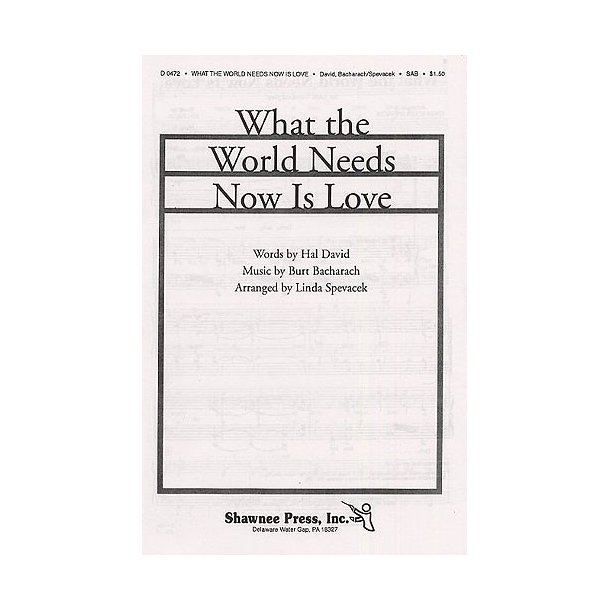 What The World Needs Now Is Love (arr. Spevacek) SAB