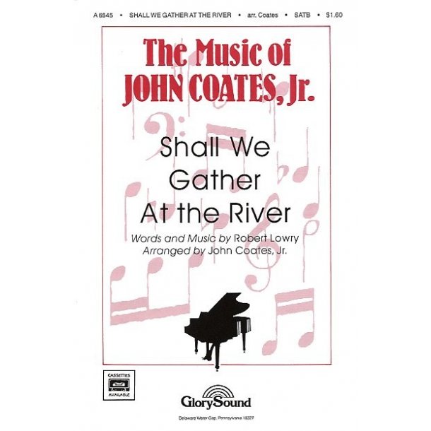 Robert Lowry: Shall We Gather At The River