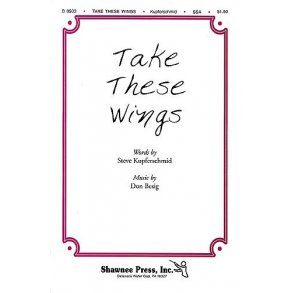 Don Besig: Take These Wings (SSA)