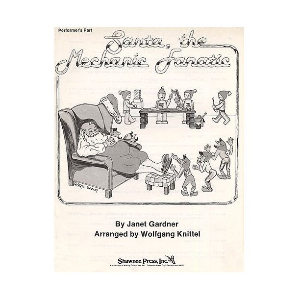 Santa, The Mechanic Fanatic: Performer's Part