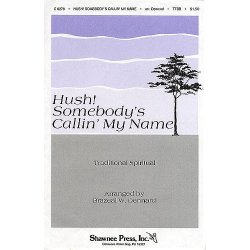 Hush Somebody's Calling My Name TTBB