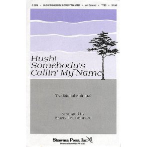 Hush Somebody's Calling My Name TTBB