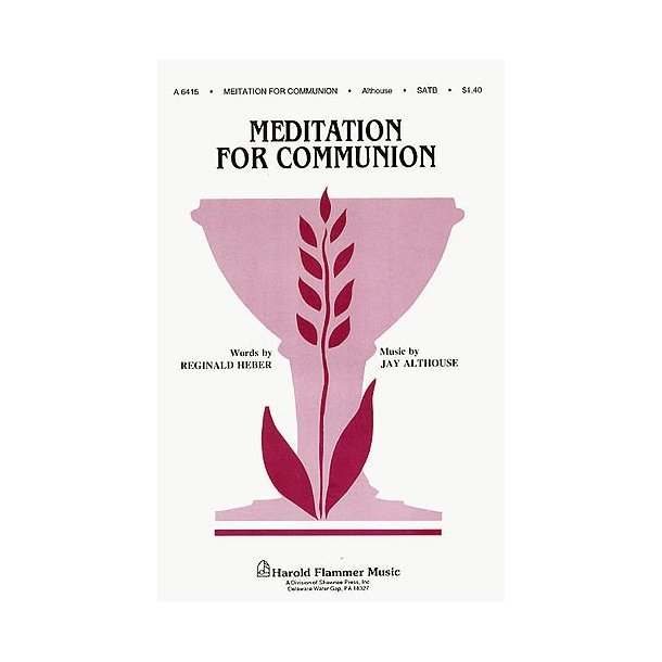 Jay Althouse: Meditation For Communion (SATB)