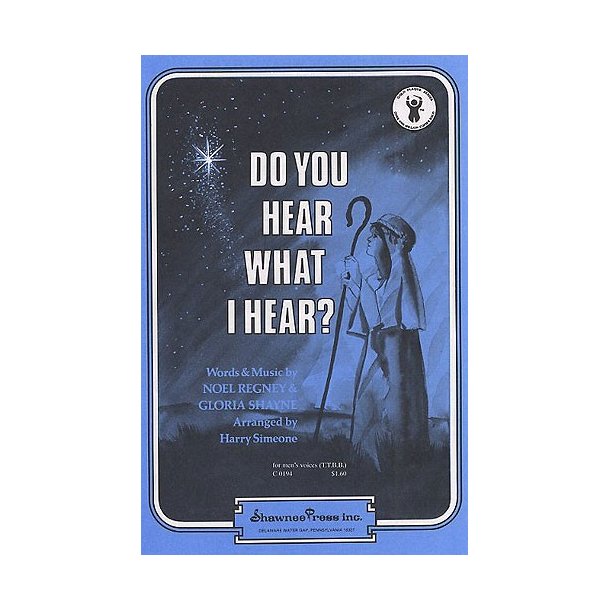 Noel Regney/Gloria Shayne: Do You Hear What I Hear? (TTBB)