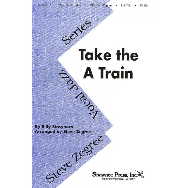 Billy Strayhorn: Take The 'A' Train (SATB)